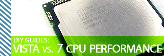 DIY Guides: Exploring CPU Performance in Windows Vista vs. Win 7