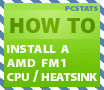 Beginners Guide: How To Install/Remove AMD Socket FM1 CPU and Heatsink