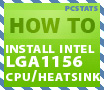 Beginners Guide: Install/Remove Intel Socket LGA1156 CPU and Heatsink